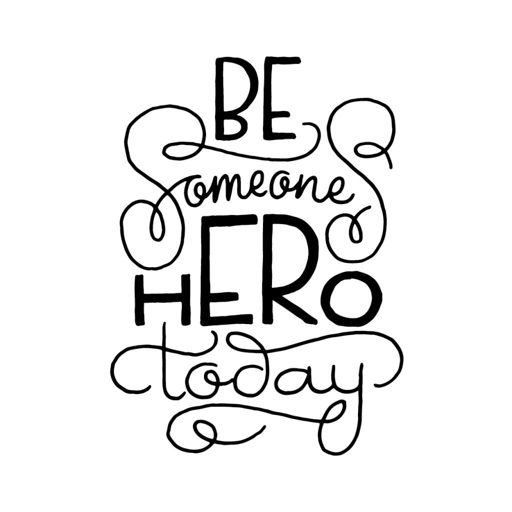 Be someones hero-insta